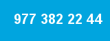 977 382 22 44